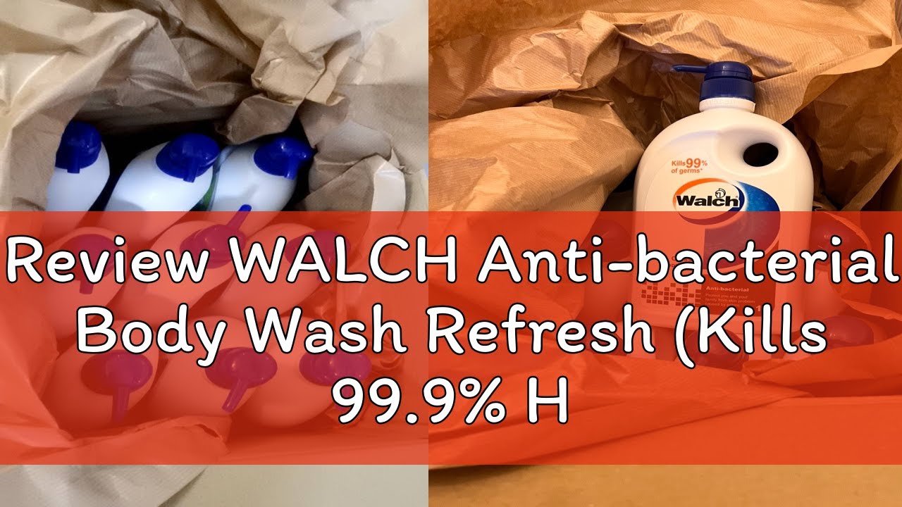 Review WALCH Anti-bacterial Body Wash Refresh (Kills 99.9% Harmful