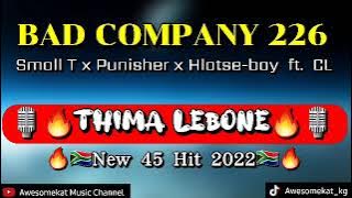 BAD COMPANY 226_THIMA LEBONE(NEW 45 HIT) ft. CL