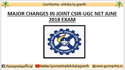 MAJOR CHANGES IN JOINT CSIR-UGC NET JUNE 2018 EXAM | HOW TO FILL CSIR NET EXAM FORM