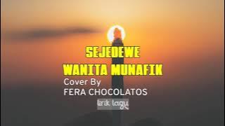 Download lagu WANITA MUNAFIK-SEJEDEWE || Cover By FERA CHOCOLATOS