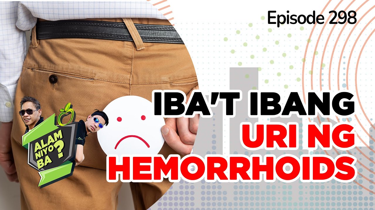 Alam Niyo Ba? Episode 298⎢‘Different Types of HEMORRHOIDS'