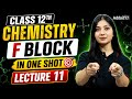 🚀 D & F Block Elements Class 12 Chemistry | F Block in One Shot | Lecture 11 🔥