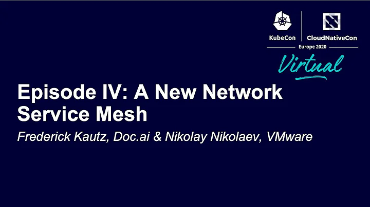 Episode IV: A New Network Service Mesh - Frederick...