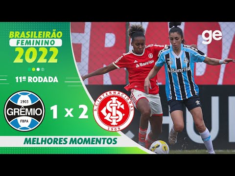 GRÊMIO 1 X 2 INTERNACIONAL | MELHORES MOMENTOS | 11ª RODADA BRASILEIRÃO FEMININO 2022 | ge.globo