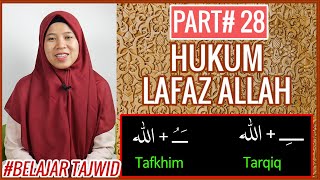 HUKUM LAFAZ ALLAH [الله] TAFKHIM DAN TARQIQ CARA BACA DAN CONTOHNYA #PART 28 BELAJAR TAJWID