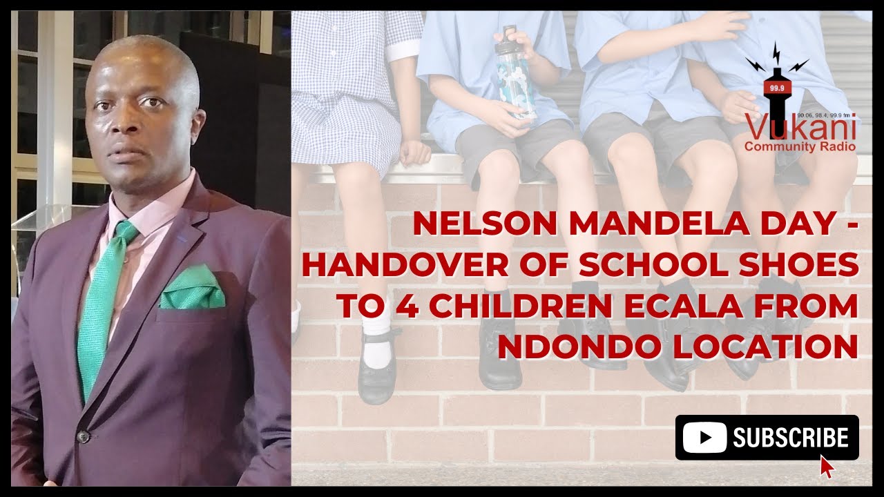 Mandela Day - Handover of Shoe School to 4 Children eCala from Ndondo Location | Gerald Nomlala