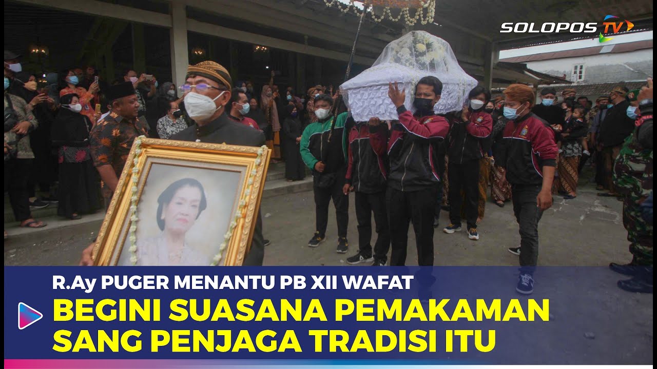 R.Ay Puger Menantu Raja Keraton Solo PB XII Wafat, Begini Suasana Pemakamannya