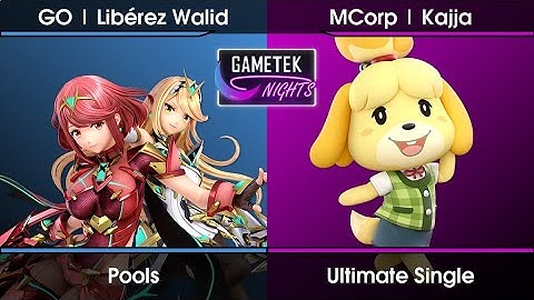 Gametek Night 2022.25 - Libérez Walid (Pyra and Mythra) Vs. Kajja (Isabelle) SSBU Ultimate