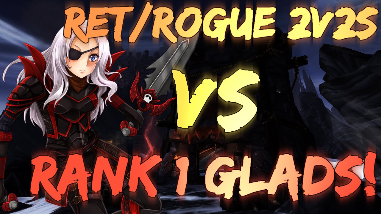 ♣ Sensus | WoW Rogue PvP | Ret/Rogue 2v2 Arenas! (WoW WoD Rogue PvP) [Patch 6.0.2]