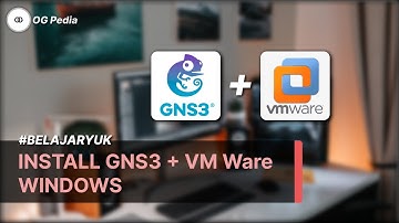 INSTALL GNS3 + VMWARE di WINDOWS( 7/8/10/11 ) | #BelajarNetworkingOGPedia