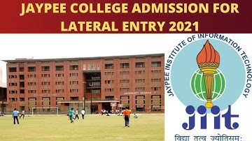 JAYPEE COLLEGE ADMISSION FOR LATERAL ENTRY 2021-Date, Application, Eligibility, Syllabus, Result.
