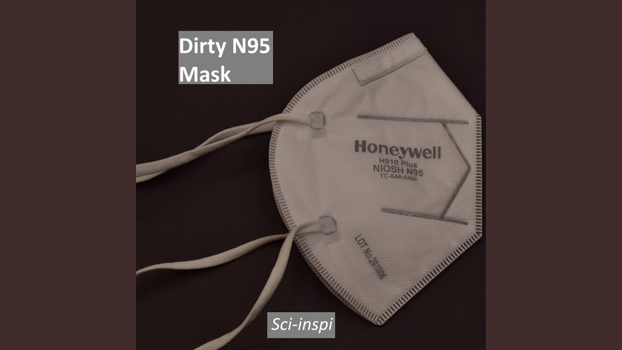 Dirty N95 Mask YouTube