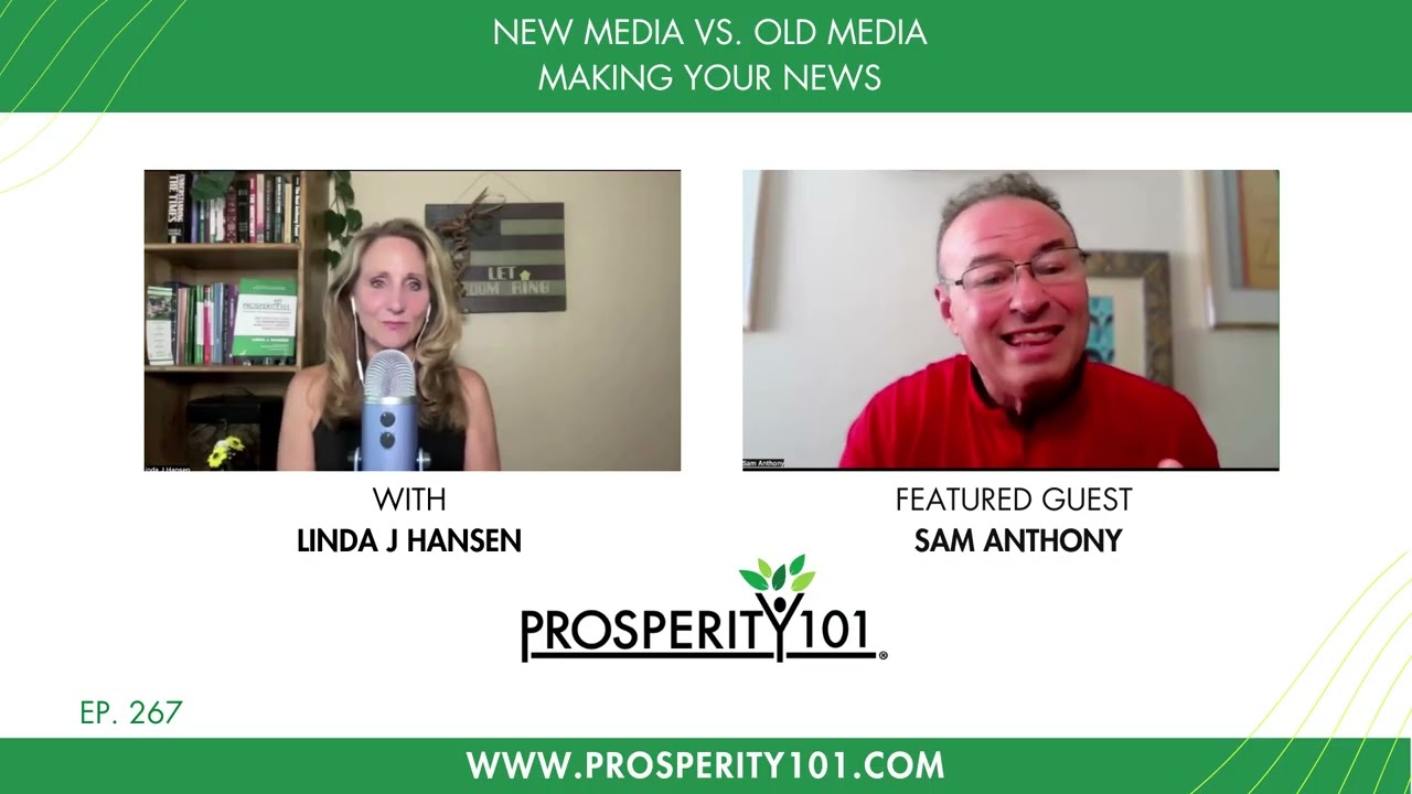 New Media vs. Old Media – Making Your News – with Sam Anthony – [Ep. 267]