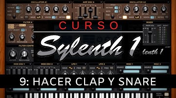💻SYLENTH1 - #9: Como hacer Clap y Snare [Curso Completo] - Tutorial