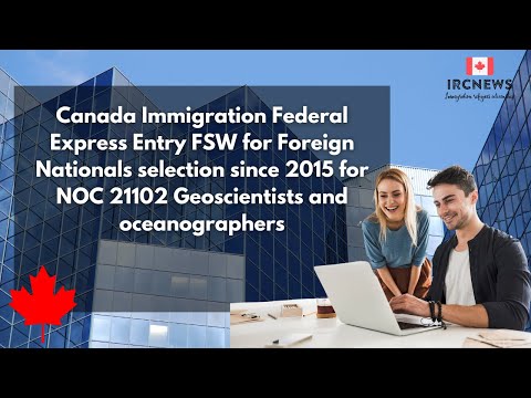 Federal Express Entry FSW for Foreign Nationals for NOC 21102 Geoscientists and oceanographers