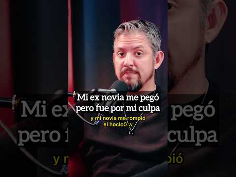Mi ex novia me pegó, pero seguro fue mi culpa