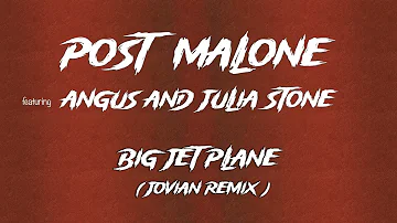 Post Malone ft Angus and Julia Stone - Big Jet Plane (Jovian Remix)