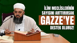 İlim meclislerinin sayısını arttırırsak Gazze'ye destek oluruz!    Bilal Güzel Hoca Resimi