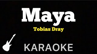 Tobias Dray - Maya | Karaoke Guitar Instrumental