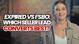 Expired vs FSBO: Which Seller Lead Converts More Listings?