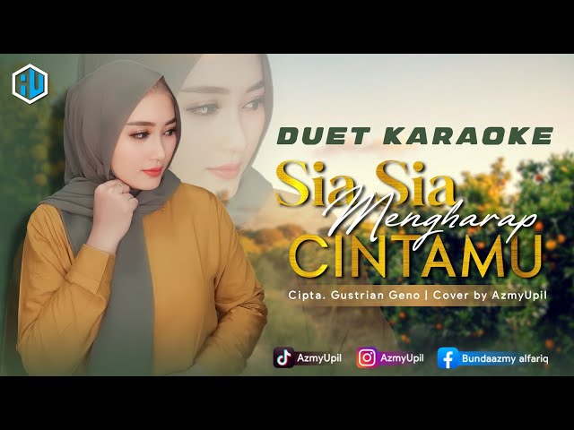 SIA SIA MENGHARAP CINTAMU - KARAOKE DUET - Bersama AzmyUpil class=