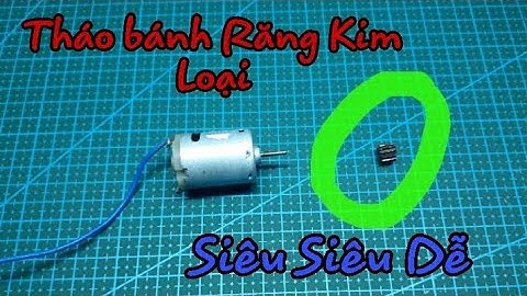 Cách tháo bánh răng bằng kim loại ra khỏi đầu motor siêu siêu dễ