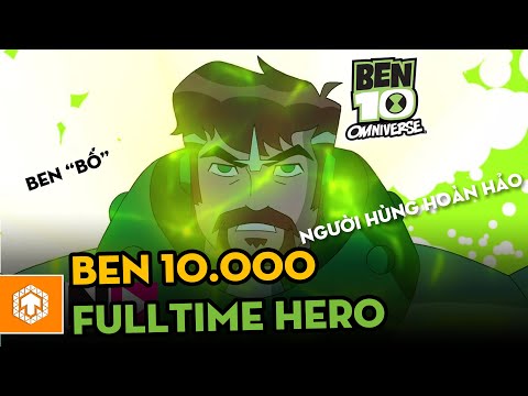 Tổng hợp sự thật về Ben 10,000 - Người sở hữu 10,000 dạng alien? | Ben 10 | Ten Tun