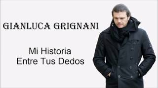 Mi Historia Entre Mis Dedos -Gianluca Grignani- Letra