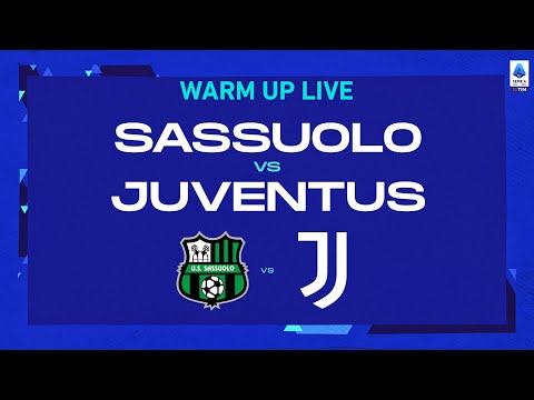 🔴 LIVE | Warm up | Sassuolo-Juventus | Serie A TIM 2022/23