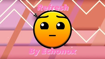Geometry Dash- Refresh- Echonox
