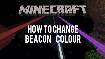 How To Change The Colour Of Beacons In Minecraft 1.8