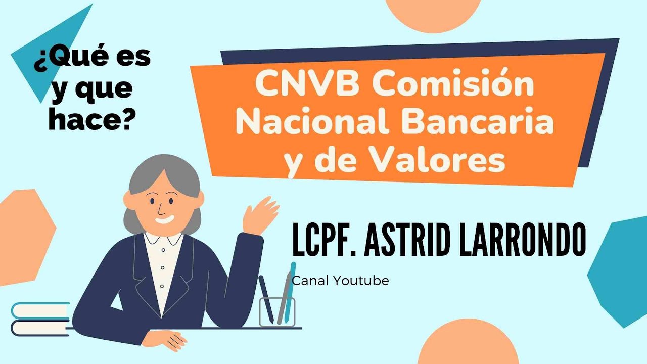 ¿Qué es la CNBV y qué hace? Comisión Nacional Bancaria y de Valores - YouTube