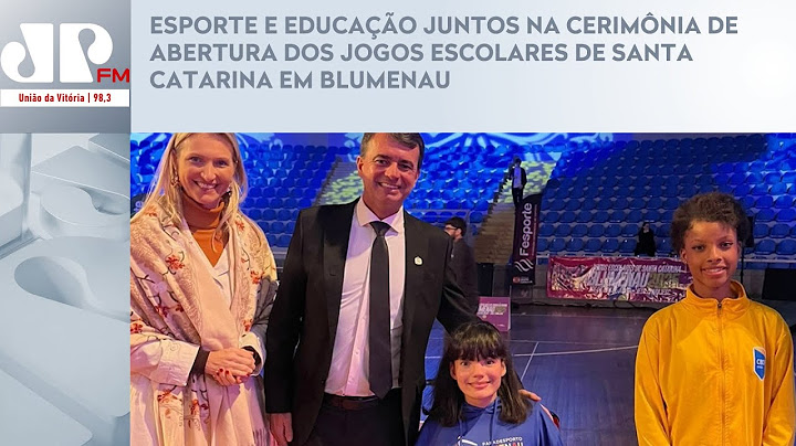 SPORT AND EDUCATION TOGETHER AT THE OPENING CEREMONY OF THE SANTA CATARINA SCHOOL GAMES IN BLUMENAU