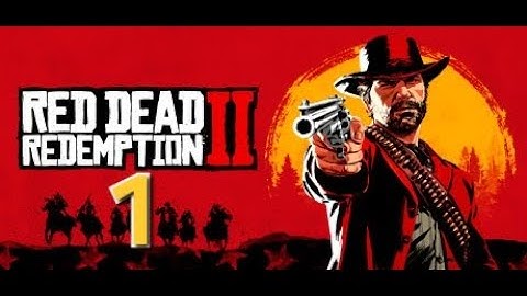 تختيم لعبة Red Dead Redemption 2 (الحلقة 1)