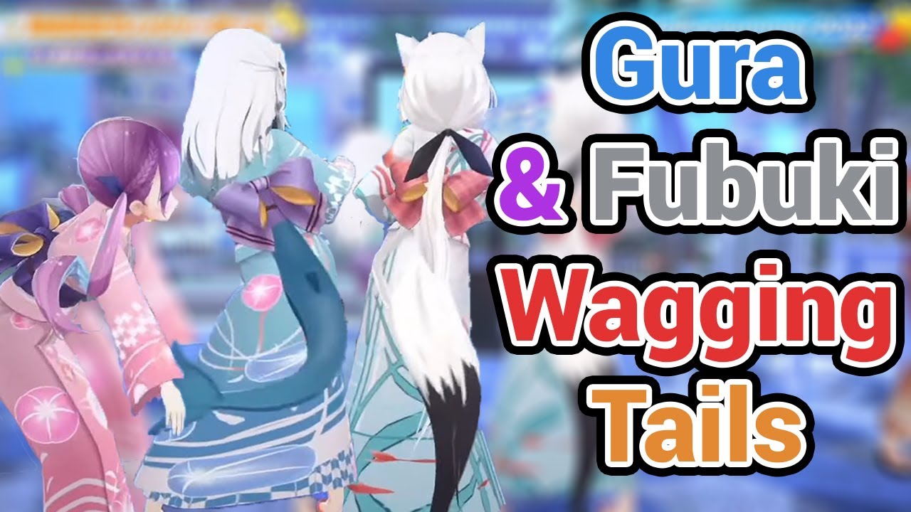 Gura and Fubuki are Wagging Their Tails and They're So cute!!!!!!