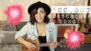 500K SUBSCRIBERS SONG!