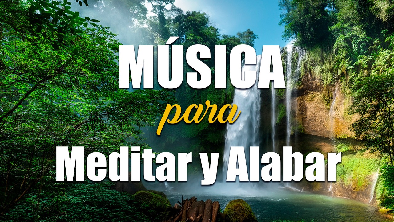 Música para Meditar y Alabar a Dios 🌅✨ | Tiempo de Paz y Presencia