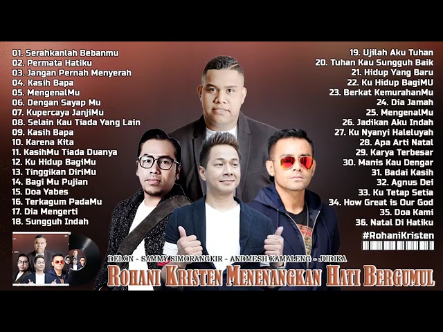 Lagu Rohani Terbaru 2022 Menenangkan Hati -Delon, Sammy Simorangkir, Andmesh Kamaleng, Judika class=