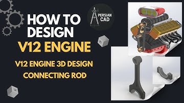 V12 ENGINE CONNECTINGROD DESIGN | CAD MODELING