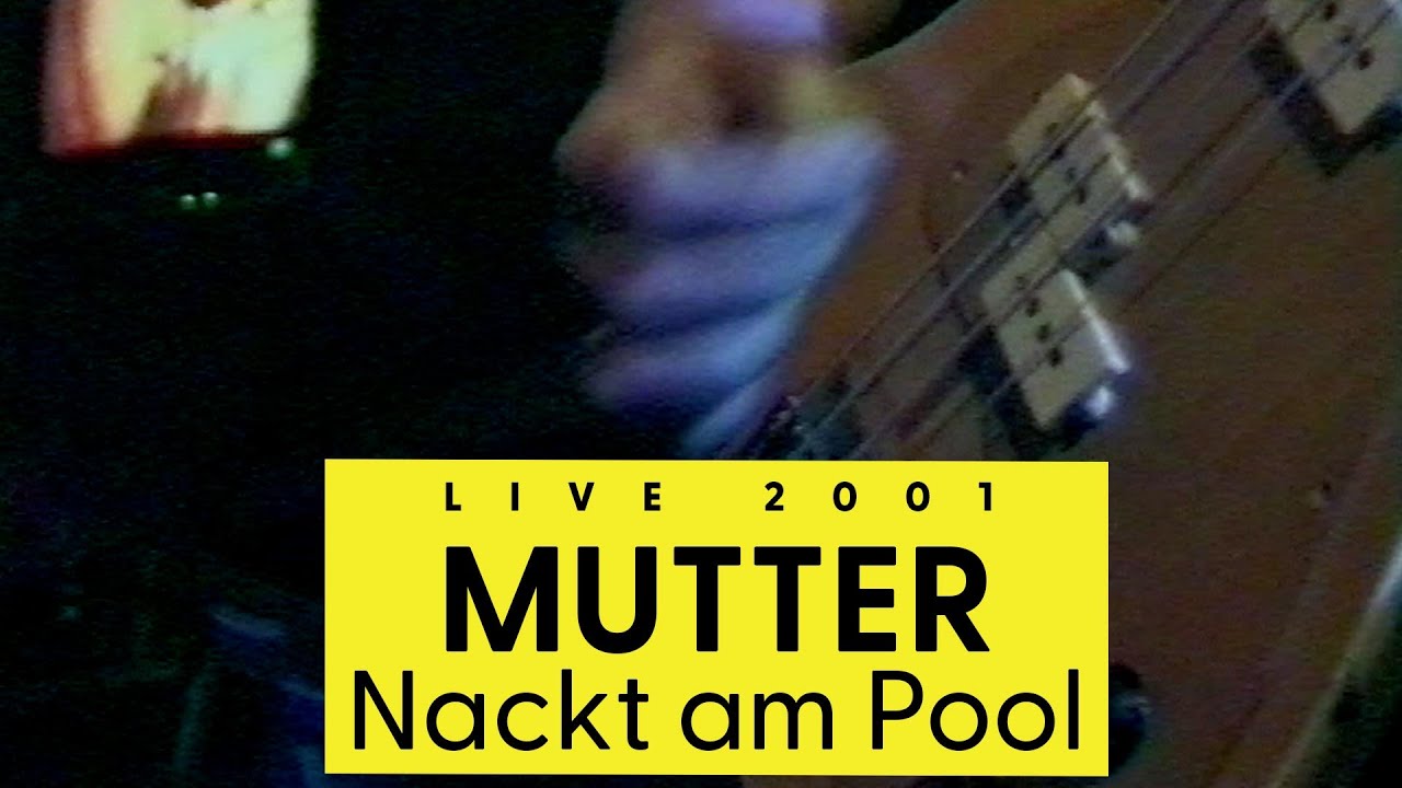 MUTTER – Nackt am Pool (live 2001)