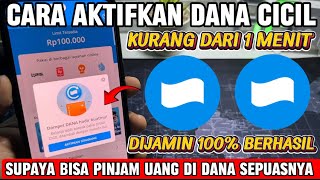 Cara Aktifkan Dana Cicil Supaya Bisa Pinjam Uang Di Dana Langsung Cair 2025