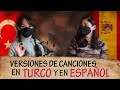 Versiones de canciones en Turco y en Español | İspanyolca ve Türkçe versiyonu olan şarkılar (2/2)