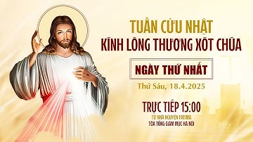 [TRỰC TIẾP] Ngày Thứ Nhất - Tuần Cửu Nhật kính Lòng Thương Xót Chúa