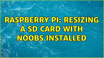 Raspberry Pi: Resizing a SD card with NOOBS installed (2 Solutions!!)