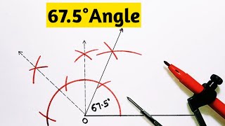 how to construct 67.5 degree angle using compass | 67.5° angle | bisector of 135 degree angle