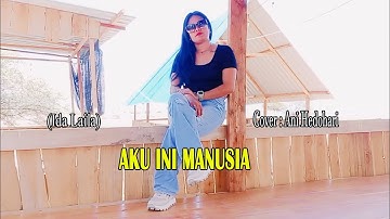 Ani Hedohari||Cover : AKU INI MANUSIA #( Ida Laila)