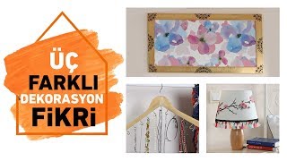 Evinizi Güzelleştirecek Üç Farklı Dekorasyon Fikri - Tarz Meselesi