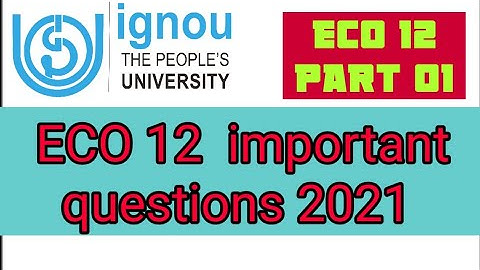 Ignou  ECO 12 most important  questions answers  for February exam 2021 !! eco 12 exam questions