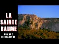 Dcouvrir le massif de la sainte baume la grotte de sainte marie madeleine et chapelle saint pilon