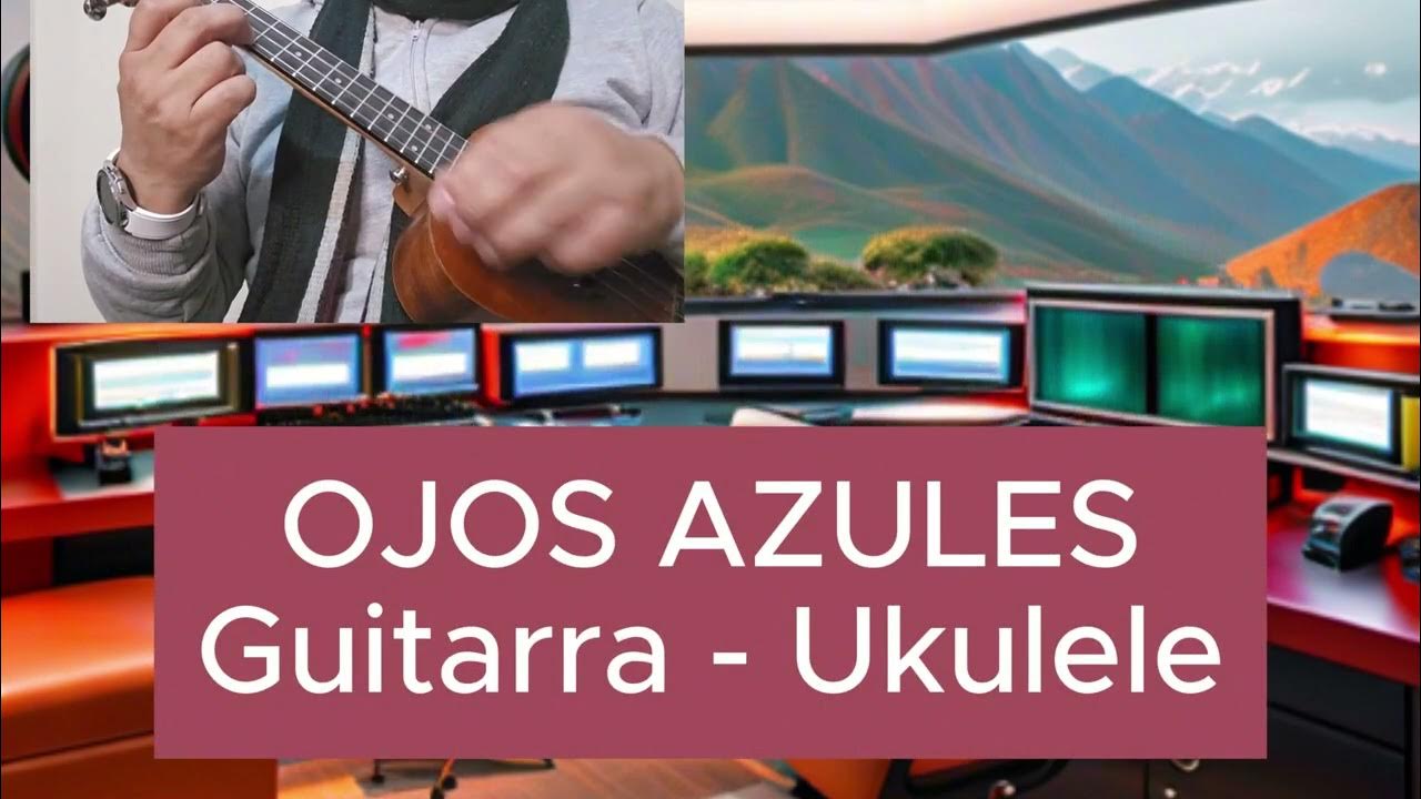 ojos azules guitarra ukulele YouTube